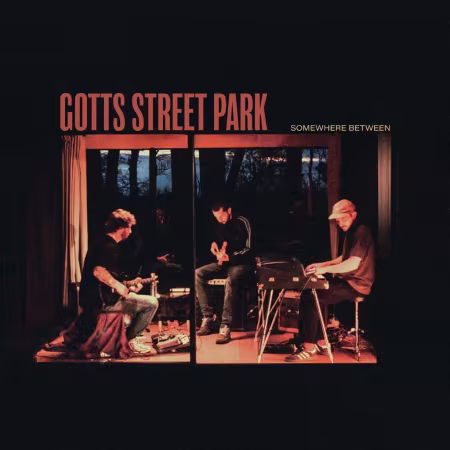 Gotts Street Park – Somewhere Between (2026)