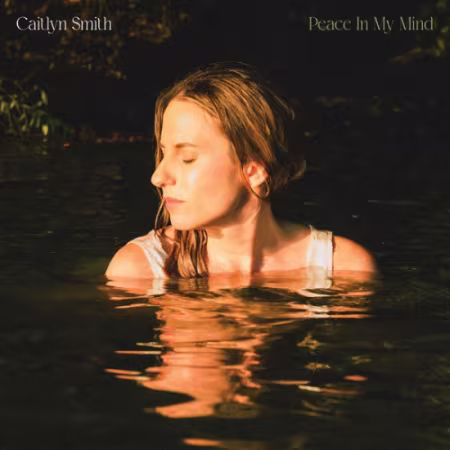 Caitlyn Smith 2026新专辑《Peace in My Mind》FLAC下载