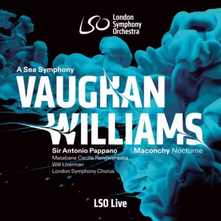 London Symphony Orchestra & Antonio Pappano – Vaughan Williams: A Sea Symphony – Maconchy: Nocturne for Orchestra (2026)