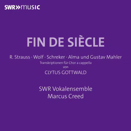 SWR Vokalensemble与Marcus Creed演绎世纪末合唱作品